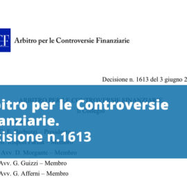 ACF – Arbitro per le Controversie Finanziarie – Decisione n.1613 del 3 giugno 2019 ACF – Arbitro per le Controversie Finanziarie – Decisione n.1613 del 3 giugno 2019